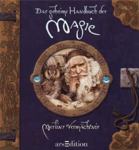 Das geheime Handbuch der Magie. Merlins Vermächtnis