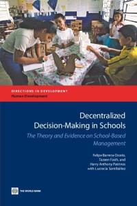 Decentralized Decision-making in Schools: The Theory and Evidence on School-based Management (Directions in Development)