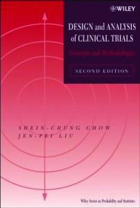 Design and Analysis of Clinical Trials: Concept and Methodologies (Wiley Series in Probability and Statistics. Applied Probability and Statistics)
