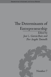 Determinants of Entrepreneurship (Perspectives in Economic and Social History)