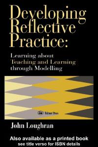 Developing Reflective Practice: Learning about Teaching and Learning Through Modelling