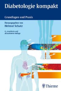 Diabetologie kompakt: Grundlagen und Praxis, 4. Auflage
