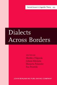 Dialects Across Borders: Selected Papers from the 11th International Conference on Methods in Dialectology -methods XI-Joensuu, August 2002 (Amsterdam ... Theory and History of Linguistic Science)