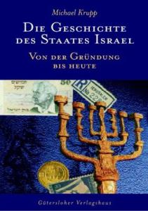 Die Geschichte des Staates Israel: Von der Grundung bis heute