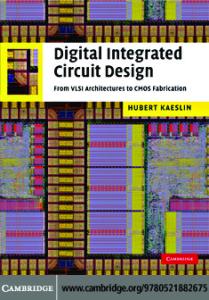 Digital Integrated Circuit Design: From VLSI Architectures to CMOS Fabrication