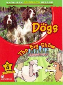 Dogs - The big show (Macmillan Children's Readers)