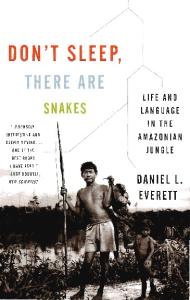 Don't Sleep, There Are Snakes: Life and Language in the Amazonian Jungle (Vintage Departures)