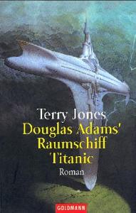 Douglas Adams' Raumschiff Titanic