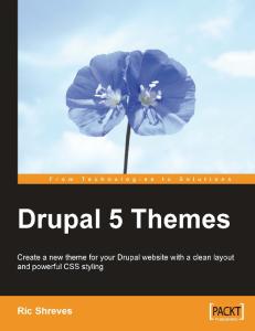 Drupal 5 Themes: Create a new theme for your Drupal website with a clean layout and powerful CSS styling