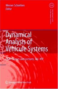 Dynamical Analysis of Vehicle Systems: Theoretical Foundations and Advanced Applications (CISM International Centre for Mechanical Sciences)