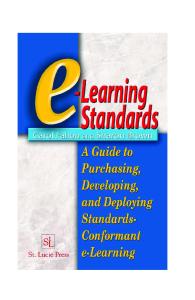 E-Learning Standards:  A Guide to Purchasing, Developing, and Deploying Standards-Conformant E-Learning