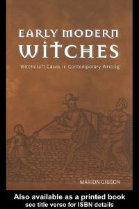 Early Modern Witches: Witchcraft Cases in Contemporary Writing