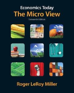 Economics Today: The Micro View, 16th Edition (Pearson Series in Economics)
