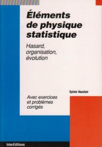 Éléments de physique statistique : Hasard, organisation, évolution