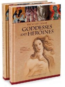 Encyclopedia of Goddesses and Heroines  2 volumes