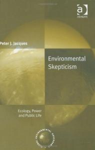 Environmental Skepticism: Ecology, Power and Public Life (Global Environmental Governance)