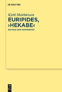 Euripides Hekabe: Edition und Kommentar (Texte und Kommentare)