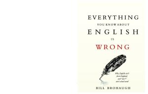 Everything You Know About English Is Wrong