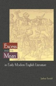 Excess and the Mean in Early Modern English Literature (Literature in History)