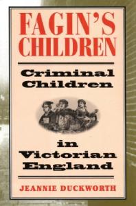 Fagin's children: criminal children in Victorian England