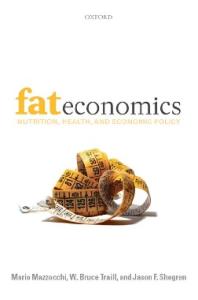 Fat Economics: Nutrition, Health, and Economic Policy