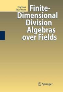 Finite-Dimensional Division Algebras over Fields (Grundlehren Der Mathematischen Wissenschaften)