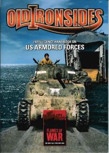 Flames of War Old Ironsides: Intelligence Handbook on US Armored Forces (The World War II Miniatures Game)
