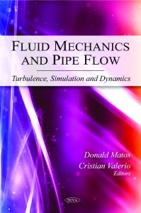 Fluid Mechanics and Pipe Flow: Turbulence, Simulation and Dynamics