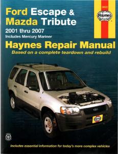 Ford Escape Mazda Tribute 2001 thru 2007, includes Mercury Mariner. Haynes Repair Manual