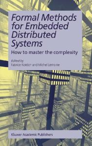 Formal methods for embedded distributed systems: how to master the complexity