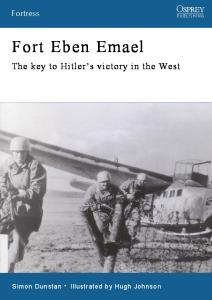 Fort Eben Emael: The Key to Hitler's Victory in the West