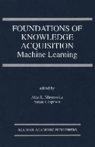 Foundations of Knowledge Acquisition: Machine Learning