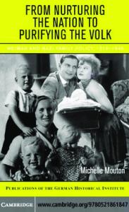 From Nurturing the Nation to Purifying the Volk: Weimar and Nazi Family Policy, 1918-1945 (Publications of the German Historical Institute)