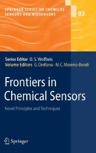 Frontiers in Chemical Sensors: Novel Principles and Techniques (Springer Series on Chemical Sensors and Biosensors, Volume 3)