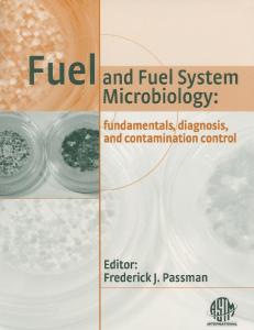 Fuel and Fuel System Microbiology, Fundamentals, Diagnosis, and Contamination Control