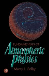 Fundamentals of Atmospheric Physics, Volume 61 (International Geophysics)