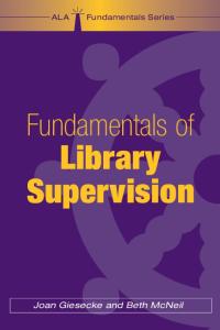 Fundamentals of Library Supervision (Ala Fundamentals Series)