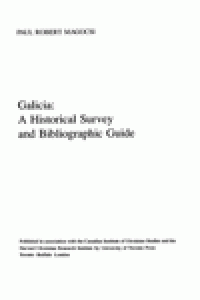 Galicia. A Historical Survey and Bibliographic Guide