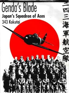 Genda's Blade: Japan's Squadron of Aces: 343 Kokutai