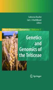 Genetics and Genomics of the Triticeae (Plant Genetics and Genomics: Crops and Models, Volume 7)