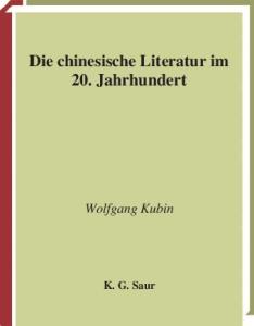 Geschichte der chinesischen Literatur: Vol. 07: Die chinesische Literatur im 20. Jahrhundert
