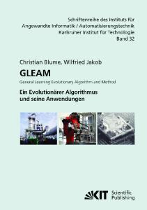 GLEAM - General Learning Evolutionary Algorithm and Method: Ein Evolutionärer Algorithmus und seine Anwendungen