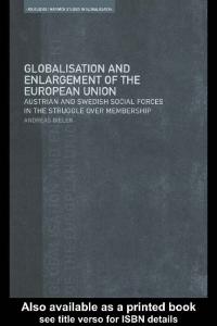 Globalisation and Enlargement of the European Union: Austrian and Swedish Social Forces in the Struggle over Membership