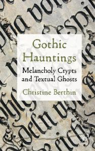 Gothic Hauntings: Melancholy Crypts and Textual Ghosts