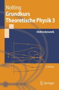 Grundkurs Theoretische Physik 3: Elektrodynamik, 8. Auflage
