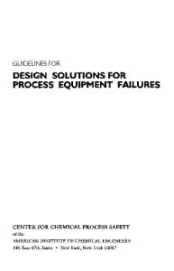 Guidelines for Design Solutions for Process Equipment Failures