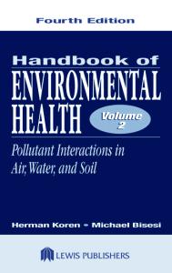 Handbook of Environmental Health: Pollutant interactions in air, water, and soil, Volume 2