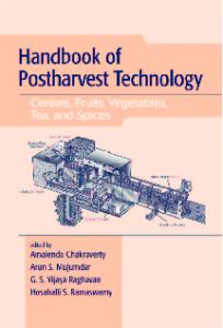 Handbook of Postharvest Technology: Cereals, Fruits, Vegetables, Tea, and Spices (Books in Soils, Plants, and the Environment, Volume 93)