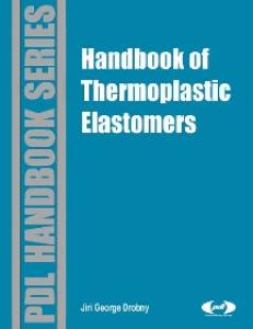 Handbook of Thermoplastic Elastomers (Pdl Handbook)