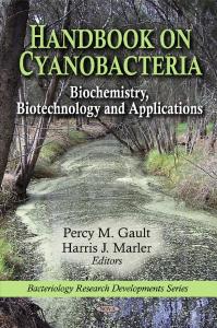 Handbook on Cyanobacteria: Biochemistry, Biotechnology and Applications (Bacteriology Research Developments)
